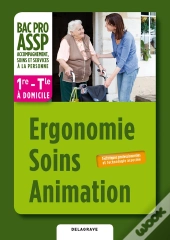 Ergonomie Soins Animation 1e Terminale Bac Pro Assp Eleve