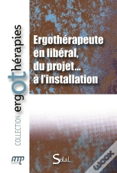 Ergotherapeute En Liberal, Du Projet A L'Installation