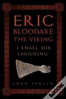 Eric Bloodaxe The Viking