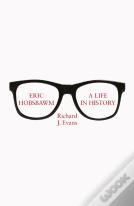 Eric Hobsbawm: A Life In History