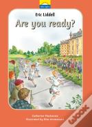 Eric Liddell: Are You Ready?