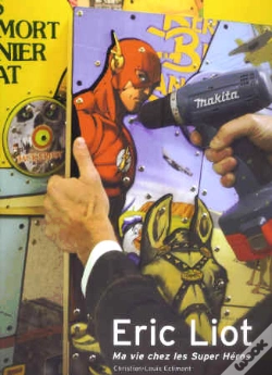 Capa do artigo Éric Liot ; Ma Vie Chez Les Super Héros