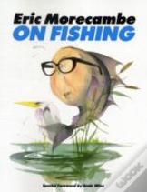 Eric Morecambe On Fishing