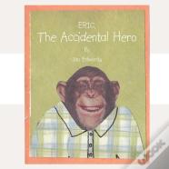 Eric The Accidental Hero