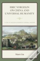 Eric Voegelin On China And Universal Humanity