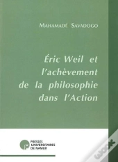 Eric Weil Et L'Achèvement  De La Philosophie Dans L'Action