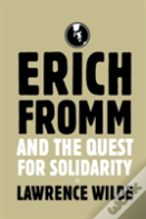 Erich Fromm And The Quest For Solidarity