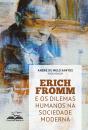 Erich Fromm E Os Dilemas Humanos Na Sociedade Moderna - Preview