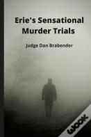 Erie'S Sensational Murder Trials
