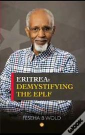 Eritrea: Demystifying The Eplf