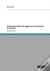 Erklarungsansatze Fur Aggression Und Gewalt An Schulen