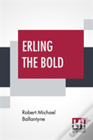 Erling The Bold