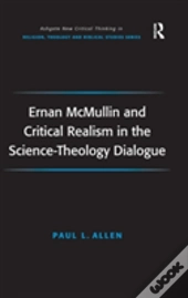 Ernan Mcmullin And Critical Realism In The Science-Theology Dialogue
