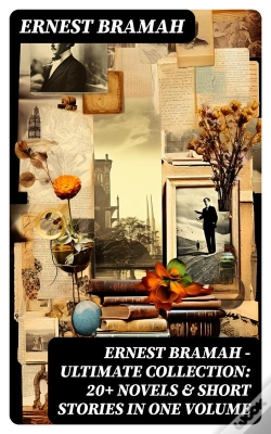 Capa do artigo Ernest Bramah - Ultimate Collection: 20+ Novels & Short Stories In One Volume