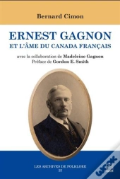 Ernest Gagnon Et L'Âme Du Canada Français