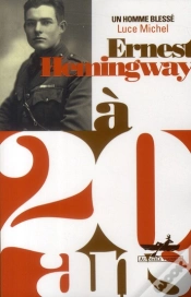 Capa do artigo Ernest Hemingway À 20 Ans ; Un Homme Blessé
