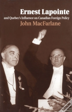 Capa do artigo Ernest Lapointe And Quebec'S Influence On Canada'S Foreign Policy