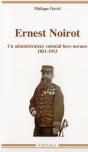 Ernest Noirot, Un Administrateur Colonial Hors Normes (1851-1913) - Preview