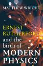 Ernest Rutherford And The Birth Of Modern Physics - Preview