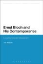 Ernst Bloch And His Contemporaries - Preview
