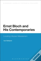 Ernst Bloch And His Contemporaries