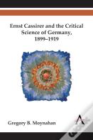 Ernst Cassirer And The Critical Science Of Germany, 1899-1919
