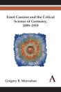 Ernst Cassirer And The Critical Science Of Germany, 1899-1919 - Preview