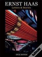 Ernst Haas. Letters & Stories