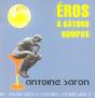 Eros À Bâtons Rompus - Preview