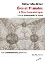 Eros Et Thanatos À L'Ère Du Numérique ; Remarques Sur Le Virtuel - Preview