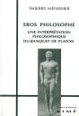 Eros Philosophe ; Une Interprétation Philosophique Du Banquet De Platon - Preview