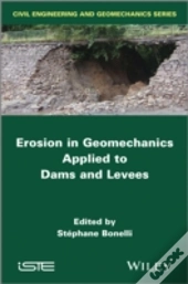 Erosion In Geomechanics Applied To Dams And Levees