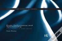 Erotic Performance And Spectatorship