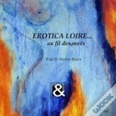 Erotica Loire... ;  Au Fil Des Mots
