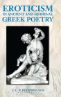Eroticism In Ancient And Medieval Greek Poetry - Preview