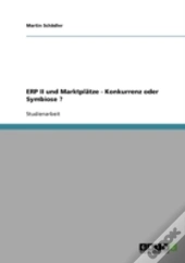 Erp Ii Und Marktplatze - Konkurrenz Oder Symbiose ?