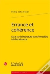 Errance Et Cohérence ; Essai Sur La Littérature Transfrontalière À La Renaissance