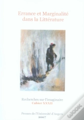 Errance Et Marginalite Dans La Litterature. Recherches Sur L Imaginaire 32