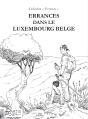 Errances Dans Le Luxembourg Belge - Preview