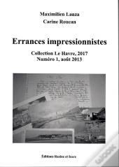 Errances Impressionnistes ; Le Havre 2017 T.1