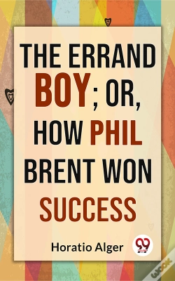 Capa do artigo Errand Boy; Or, How Phil Brent Won Success