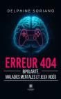 Erreur 404 - Bipolarite, Maladies Mentales Et Jeux Video - Preview