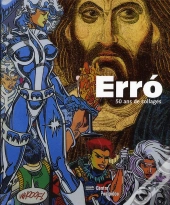 Erró ; 50 Ans De Collage
