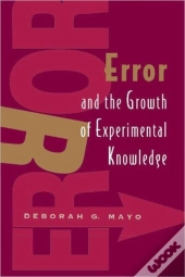 Error And The Growth Of Experimental Knowledge