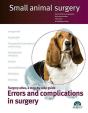 Errors And Complications In Surgery. Small Animal Surgery - Preview