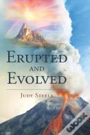 Erupted And Evolved
