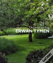 Erwan Tymen ; Dix-Neuf Jardins