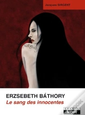 Capa do artigo Erzsebeth Bathory - Le Sang Des Innocentes