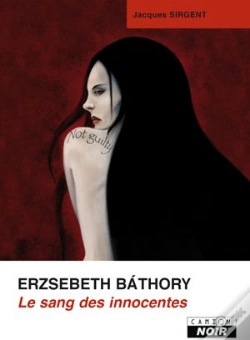 Capa do artigo Erzsebeth Bathory - Le Sang Des Innocentes