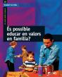 És Possible Educar En Valors En Família? - Preview